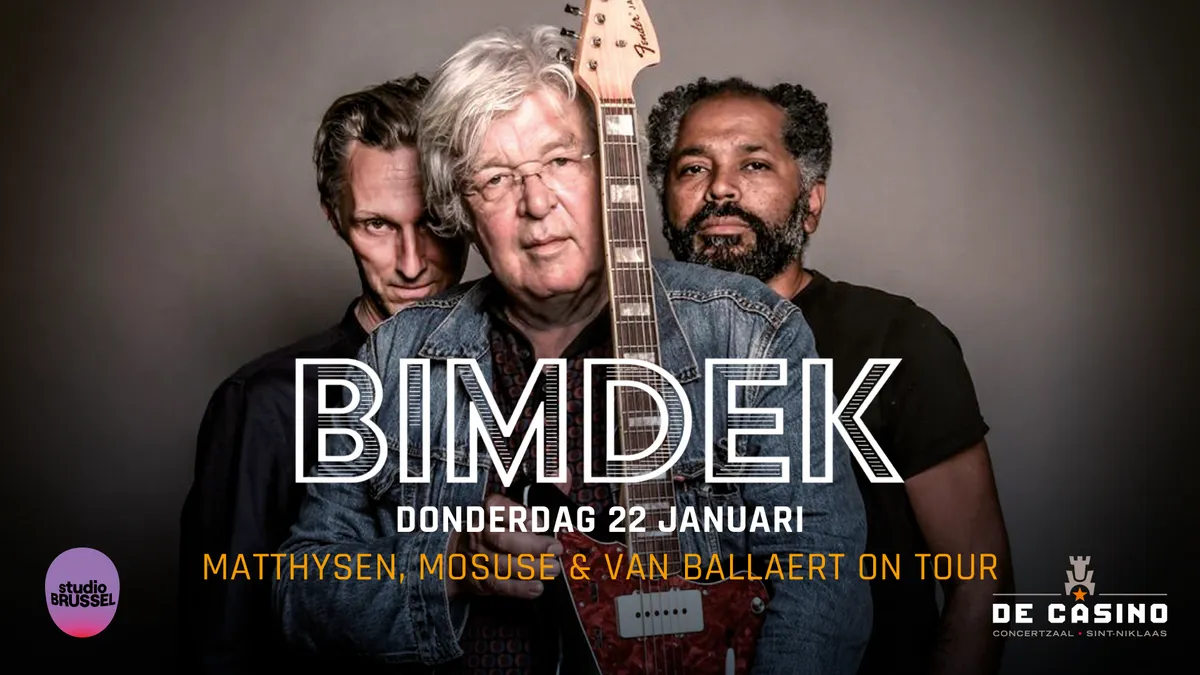 Matthysen, Mosuse en Van Ballaert
			
		
		
							
					Humor				
							
					Pop				
								
			
					LAATSTE TICKETS